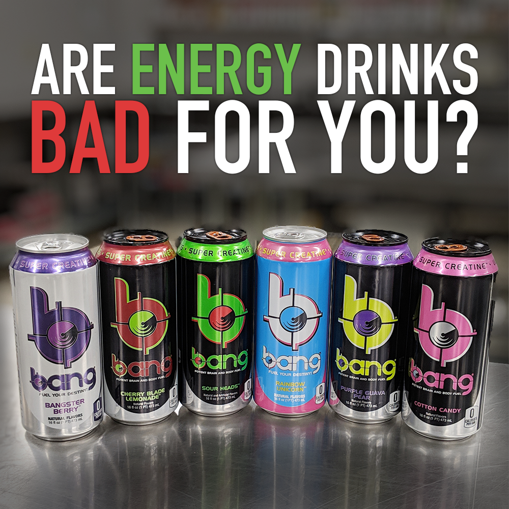 Are Energy Drinks Bad For You?